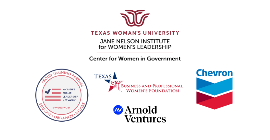 LBJ Women's Campaign School Partners: Texas Woman's University, Women's Public Leadership Network, Texas Business and Professional Women's Foundation, Arnold Ventures, Chevron